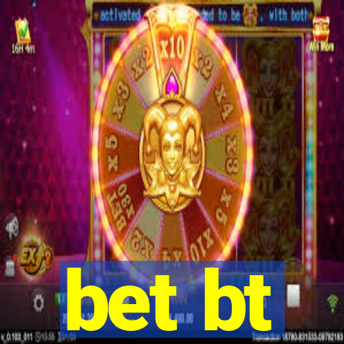 bet bt
